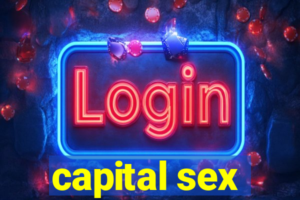 capital sex